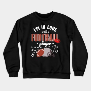 I'm in love with a Football player Crewneck Sweatshirt